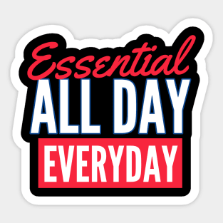 Essential All Day Every Day Sticker